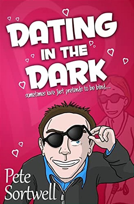 Dating In The Dark: Sometimes Love Just Pretends To Be Blind-..