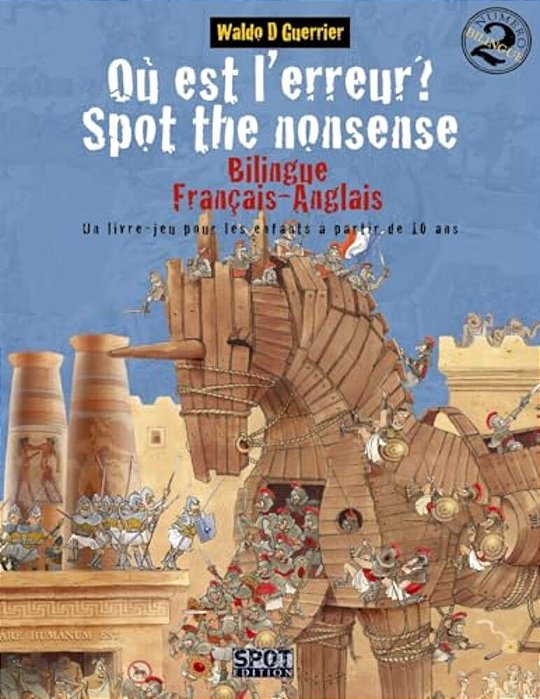 Où Est L'Erreur? Spot The Nonsense 2: Un Livre-Jeu Bilingue Anglais-Français Pour Les Enfants À Partir De 10 Ans-..