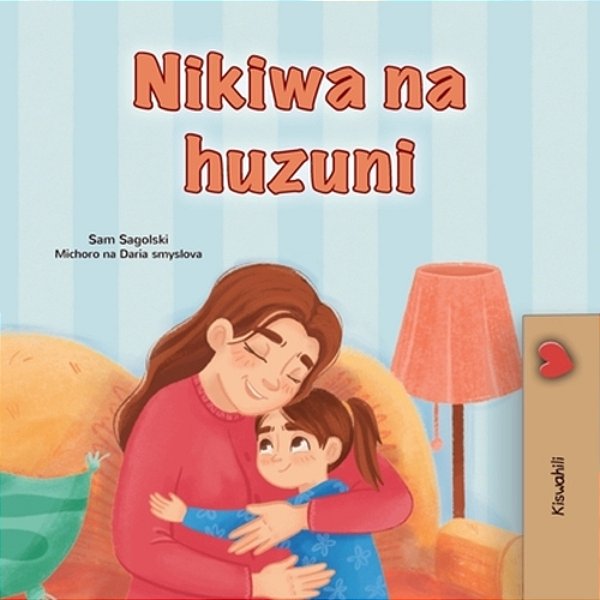 When I Am Gloomy (Swahili Children's Book)-..
