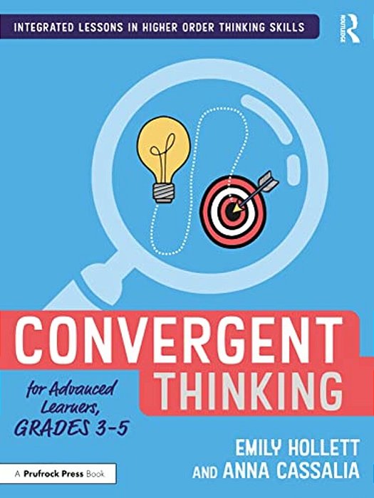 Convergent Thinking For Advanced Learners, Grades 3-5-..