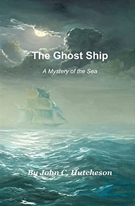 The Ghost Ship: A Mystery Of The Sea-..