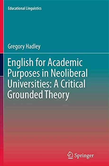 English For Academic Purposes In Neoliberal Universities: A Critical Grounded Theory-..