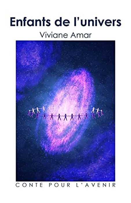 Enfants De L'Univers: Conte Pour L'Avenir-..