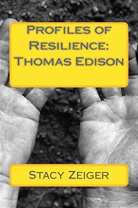 Profiles Of Resilience: Thomas Edison-..