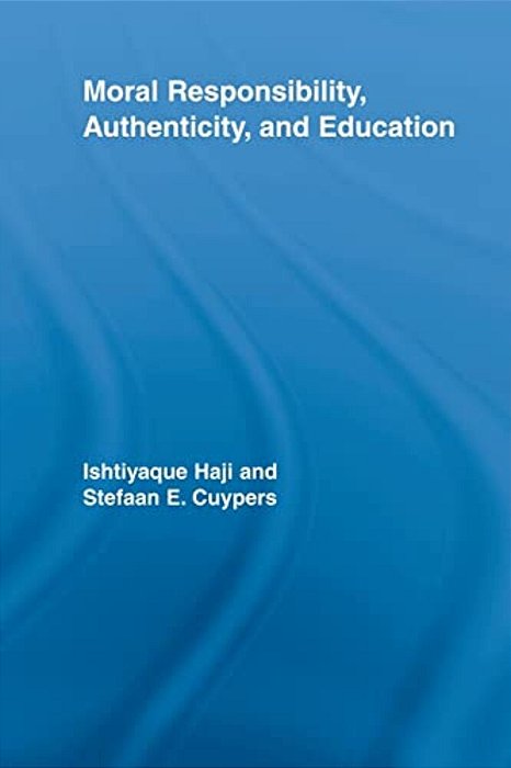 Moral Responsibility, Authenticity, And Education-..