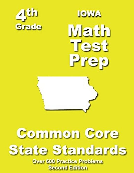 Iowa 4Th Grade Math Test Prep: Common Core Learning Standards-..