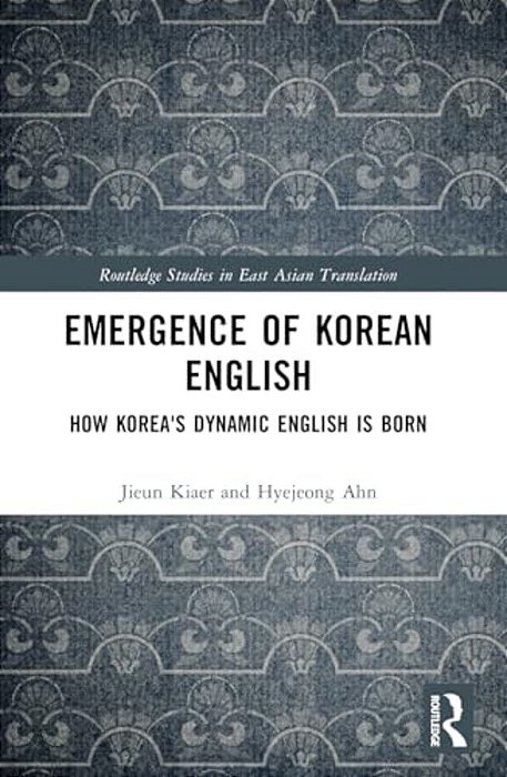 Emergence Of Korean English: How Korea's Dynamic English Is Born-..