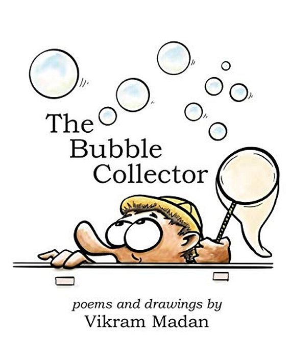 The Bubble Collector: Poems And Drawings By Vikram Madan-..