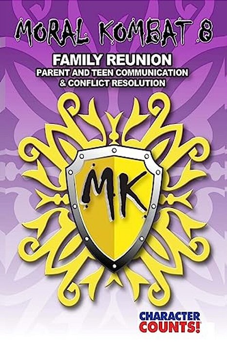 Moral Kombat 8 Family Reunion: Parent And Teen Communication & Conflict Resoluti-..