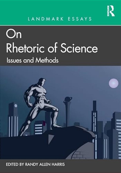 Landmark Essays On Rhetoric Of Science: Issues And Methods-..