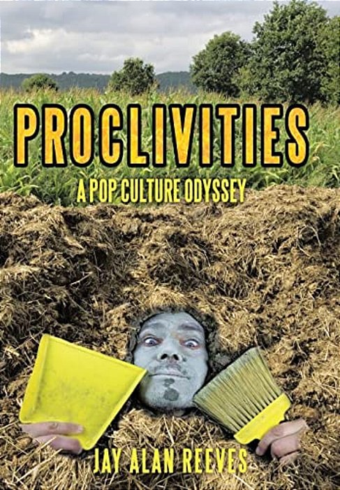 Proclivities: A Pop Culture Odyssey-..
