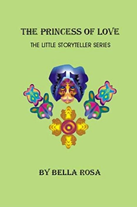 The Princess Of Love: The Little Storyteller Series-..