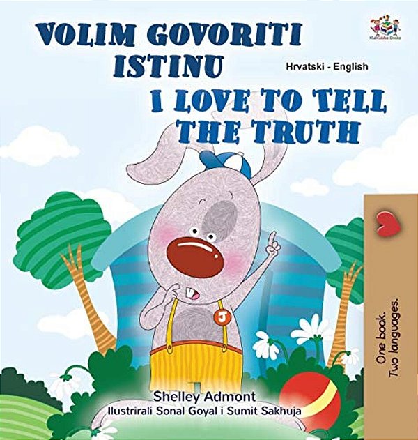 I Love To Tell The Truth (Croatian English Bilingual Children's Book)-..