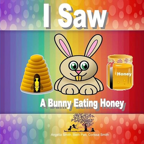 I Saw A Bunny Eating Honey-..