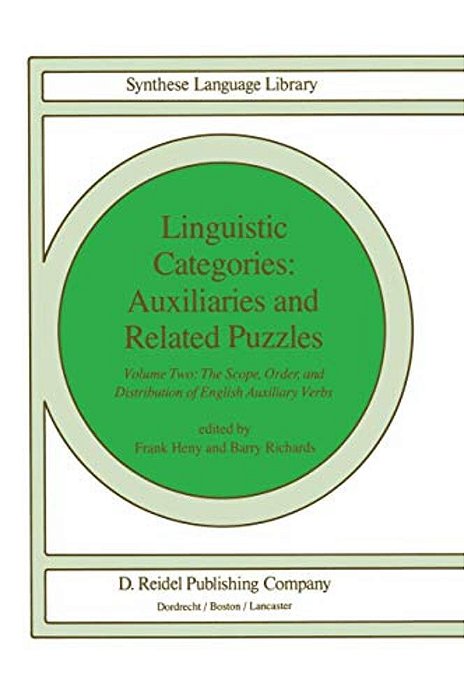 Linguistic Categories: Auxiliaries And Related Puzzles: Volume Two: The Scope, Order, And Distribution Of English Auxiliary Verbs-..