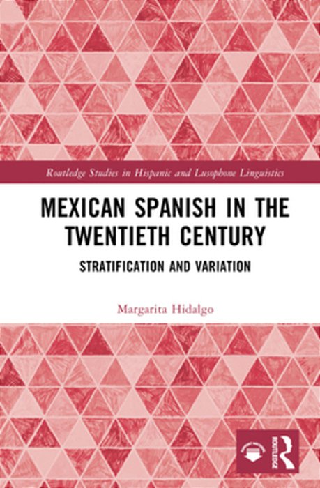 Mexican Spanish In The Twentieth Century: Stratification And Variation-..