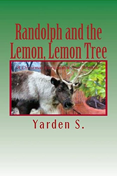Randolph And The Lemon, Lemon Tree: A Christmas Story With A Sour Attitude-..