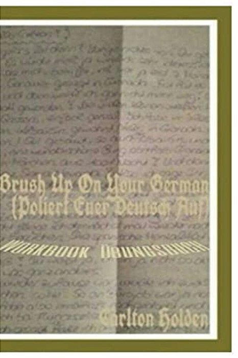 Brush Up On Your German (Poliert Euer Deutsch Auf): Workbook (Uebungsbuch)-..