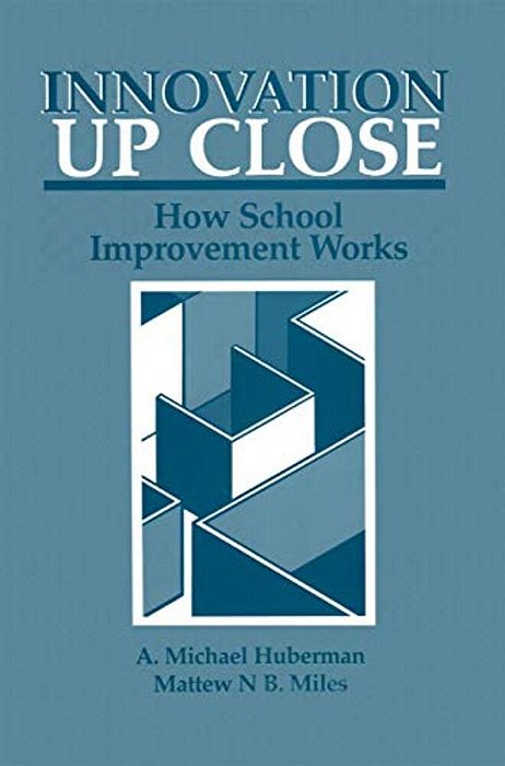 Innovation Up Close: How School Improvement Works-..