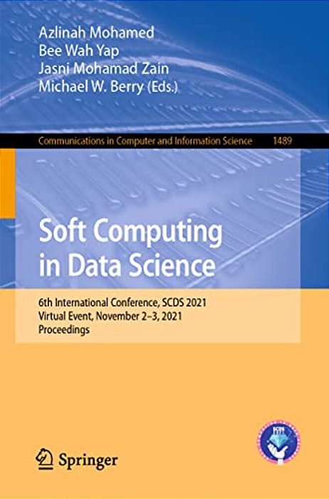 Soft Computing In Data Science: 6Th International Conference, Scds 2021, Virtual Event, November 2-3, 2021, Proceedings-..