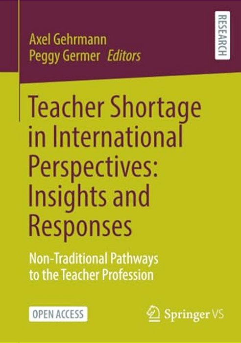 Teacher Shortage In International Perspectives: Insights And Responses: Non-Traditional Pathways To The Teacher Profession-..