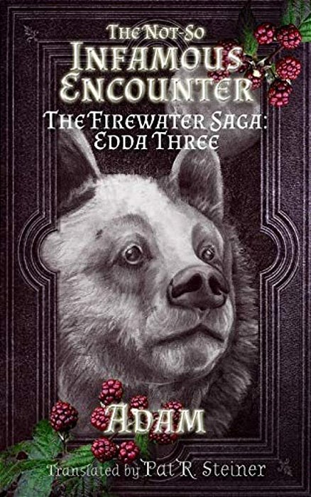 The Not-So Infamous Encounter: The Firewater Saga: Edda Three-..