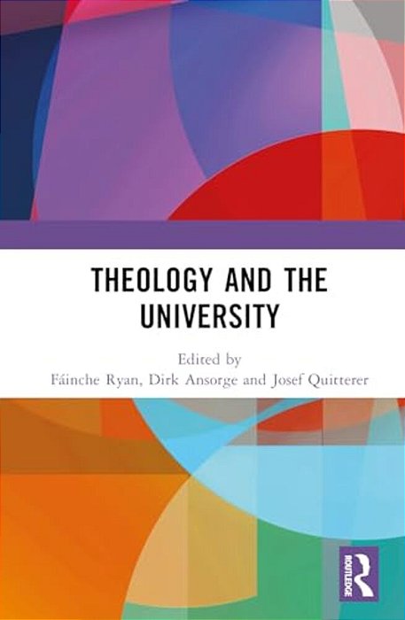 Theology And The University-..
