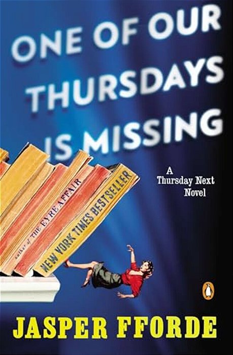 One Of Our Thursdays Is Missing: A Thursday Next Novel-..
