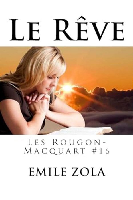 Le Rêve: Les Rougon-Macquart #16-..