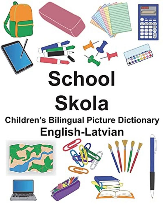 English-Latvian School/Skola Children's Bilingual Picture Dictionary-..