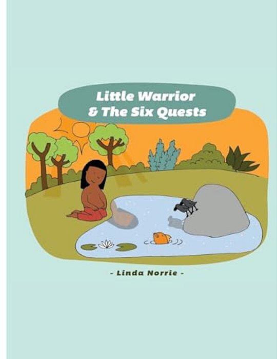 Little Warrior & The Six Quests: Finding Your Hero-..