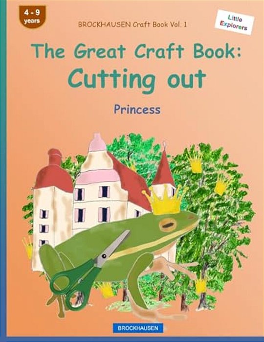 Brockhausen Craft Book Vol. 1 - The Great Craft Book: Cutting Out: Princess-..