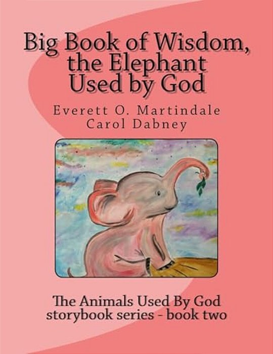 Big Book Of Wisdom, The Elephant Used By God-..