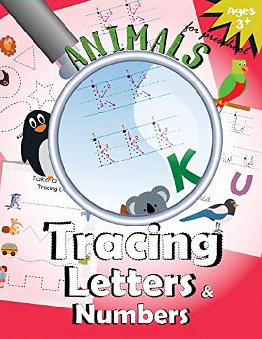 Animals Tracing Letters And Numbers: Handwriting Practice Workbook For Preschool-..