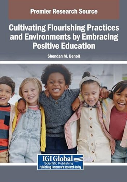 Cultivating Flourishing Practices And Environments By Embracing Positive Education-..