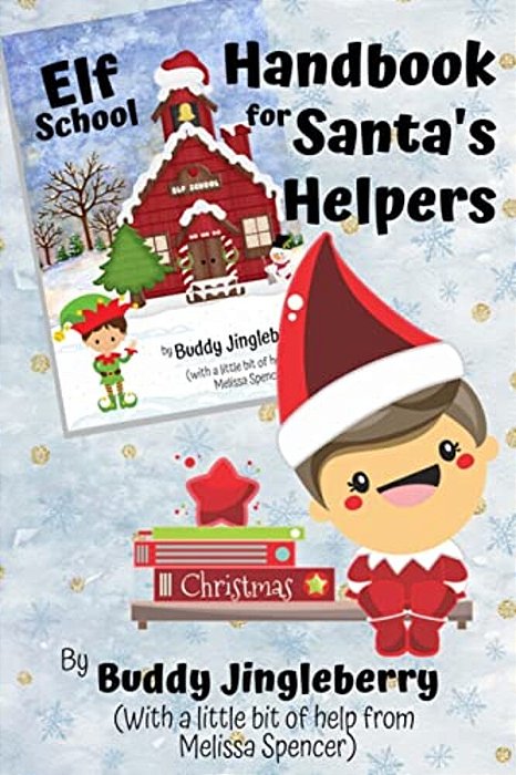 Elf School Handbook For Santa's Helpers-..
