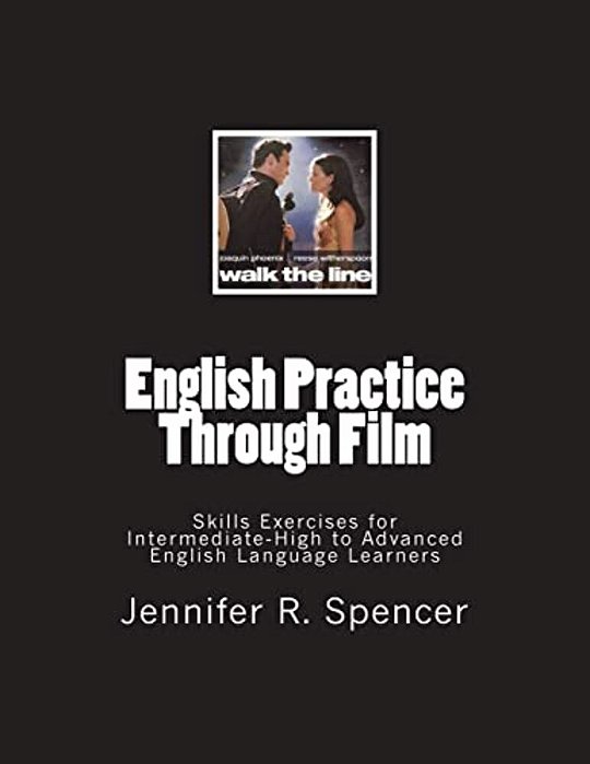 English Practice Through Film: Skills Exercises For Intermediate High To Advanced Language Learners-..