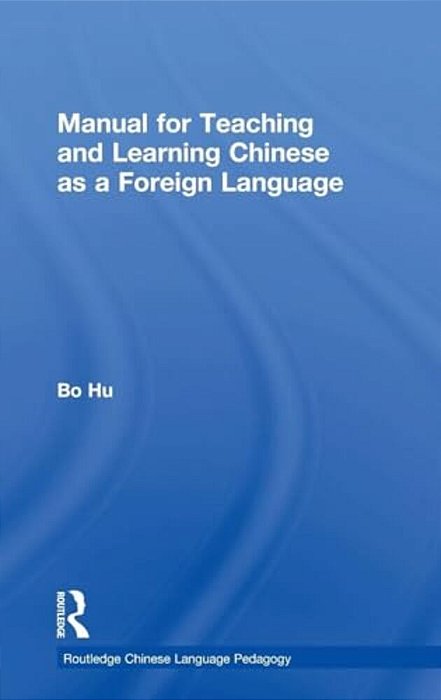 Manual For Teaching And Learning Chinese As A Foreign Language-..