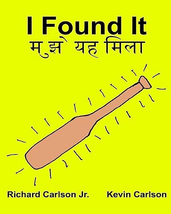 I Found It: Children's Picture Book English-Hindi (Bilingual Edition)-..