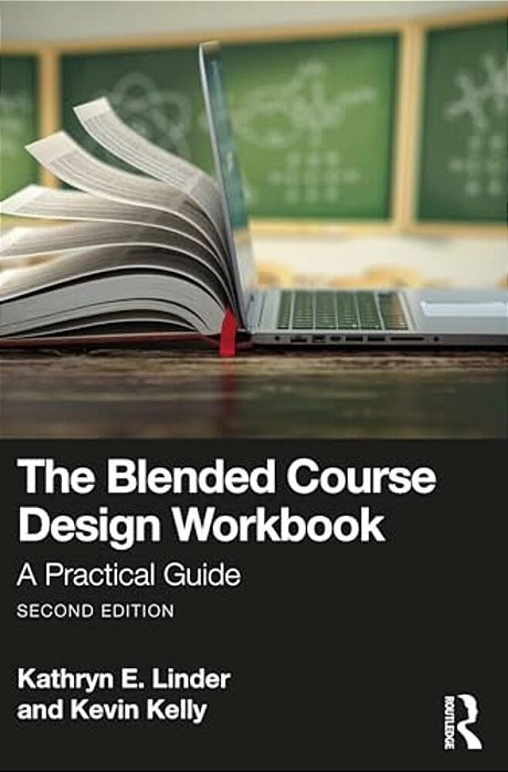 The Blended Course Design Workbook: A Practical Guide-..