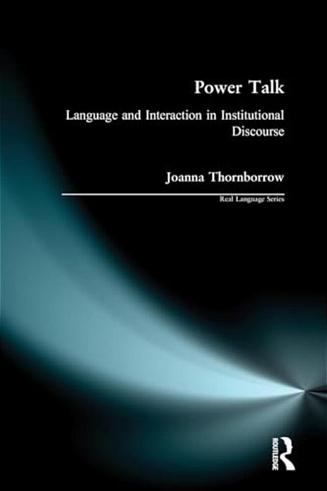 Power Talk: Language And Interaction In Institutional Discourse-..