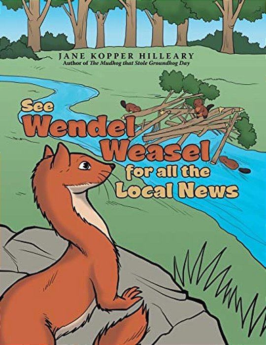 See Wendel Weasel For All The Local News-..