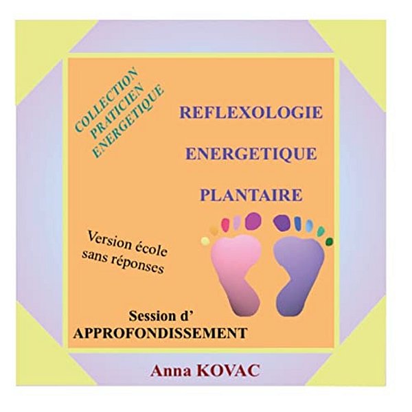 Manuel Ecole Reflexologie Energetique Plantaire Approfondissement-..