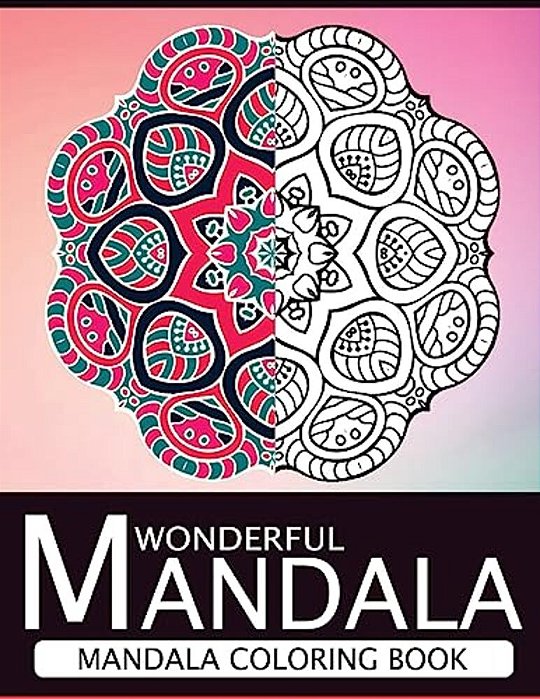 Wonderful Mandala: Mandala Coloring Book For Adult Turn You To Mindfulness-..