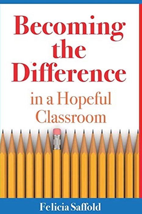 Becoming The Difference In A Hopeful Classroom-..