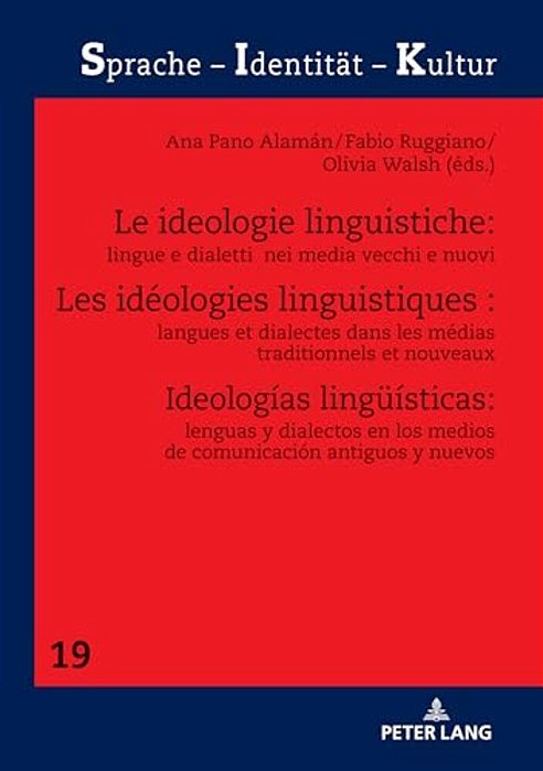 Les Idéologies Linguistiques: Langues Et Dialectes Dans Les Médias Traditionnels Et Nouveaux-..