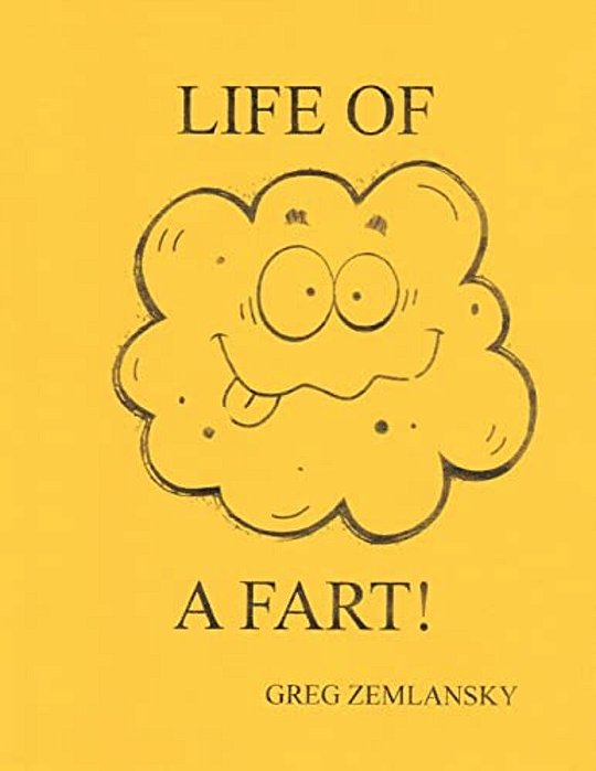 The Life Of A Fart-..