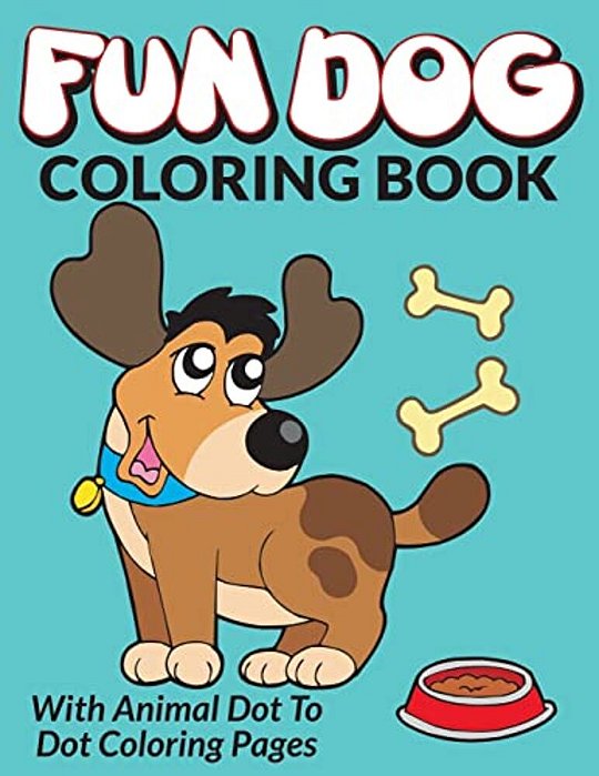 Fun Dog Coloring Book: With Animal Dot To Dot Coloring Pages-..