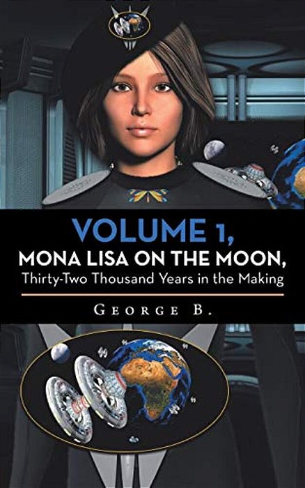 Volume 1, Mona Lisa On The Moon, Thirty-Two Thousand Years In The Making-..