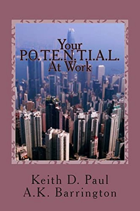 Your P. O. T. E. N. T. I. A. L. At Work-..